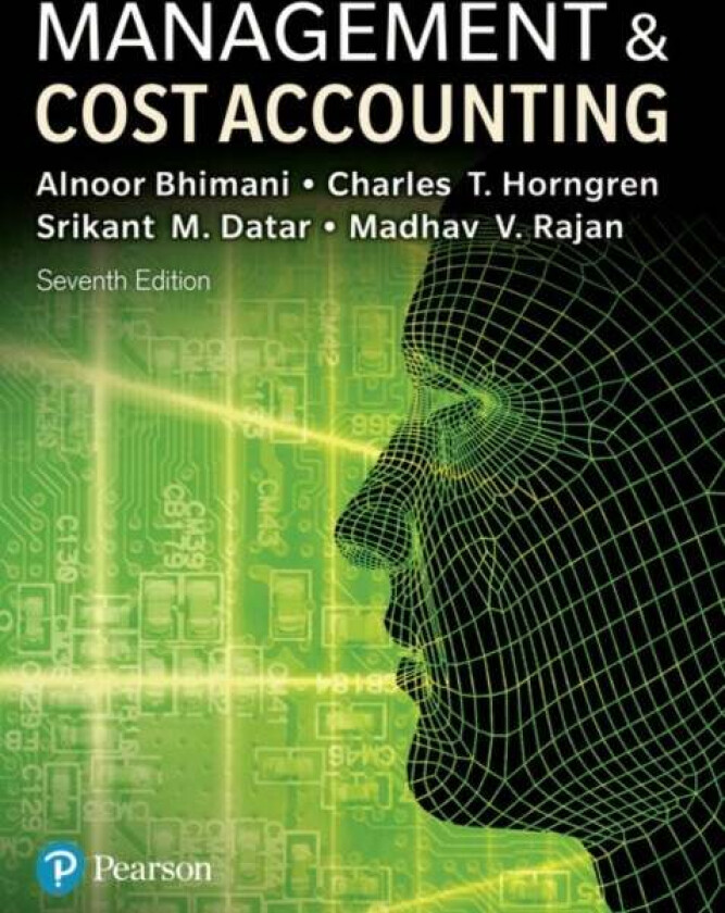 Management and Cost Accounting + MyLab Accounting with Pearson eText (Package) av Alnoor Bhimani, Srikant Datar, Charles Horngren, Madhav Rajan