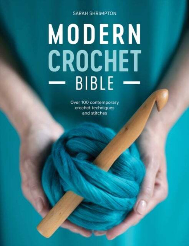 Modern Crochet Bible av Sarah Shrimpton