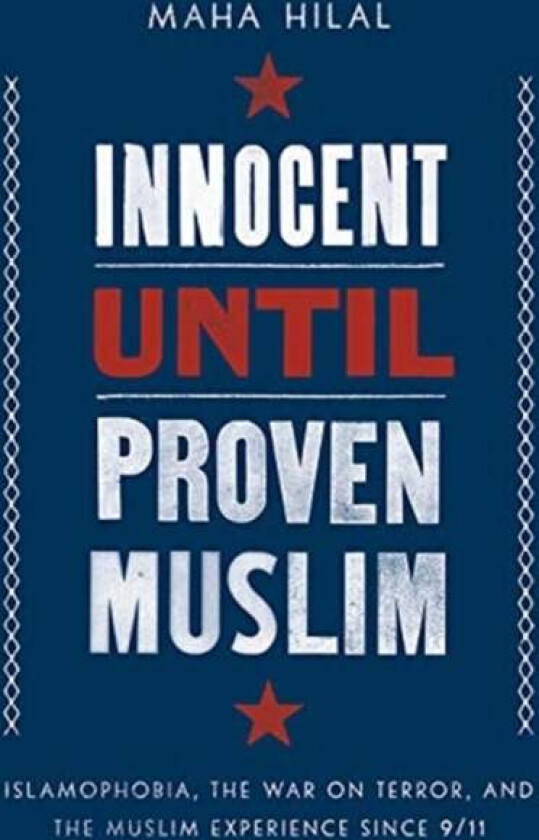 Innocent Until Proven Muslim av Maha Hilal