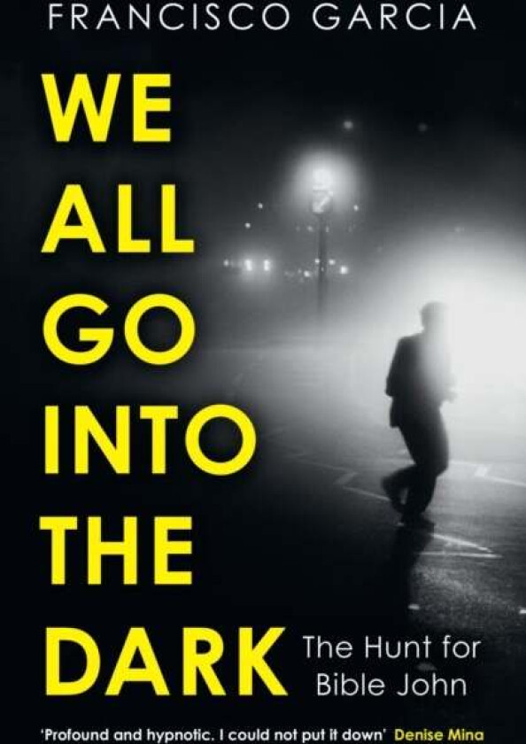 We All Go into the Dark av Francisco Garcia