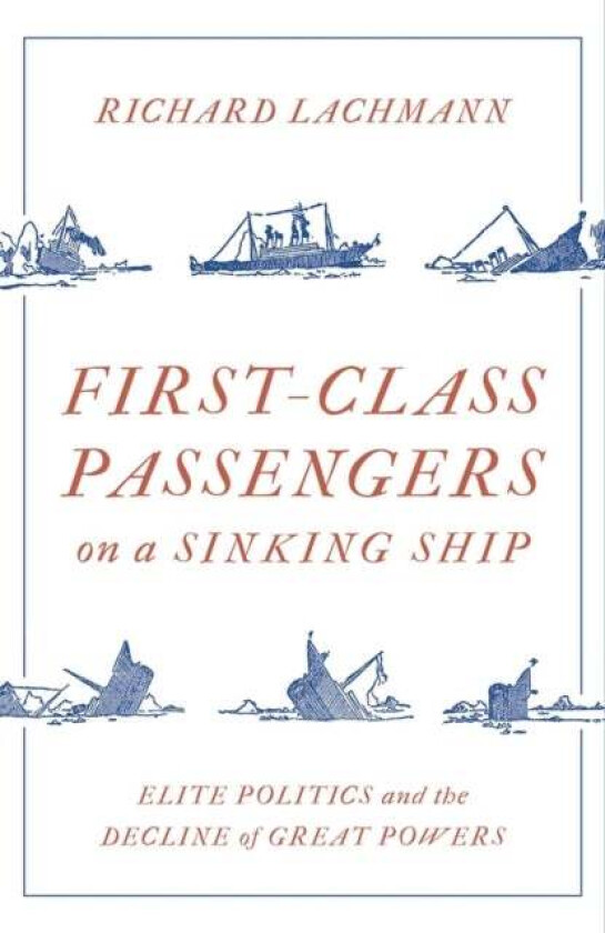 First-Class Passengers on a Sinking Ship av Richard Lachmann