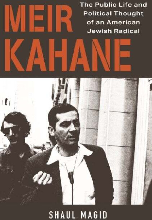 Meir Kahane av Shaul Magid