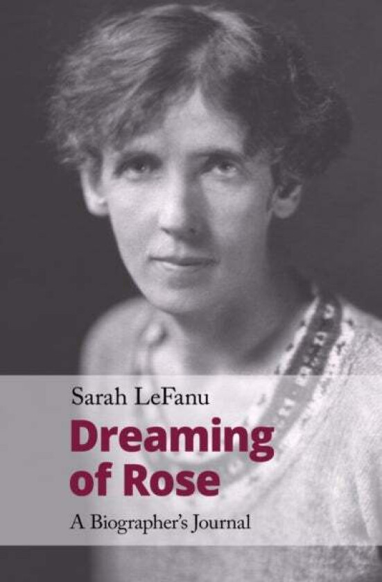 Dreaming of Rose av Sarah LeFanu