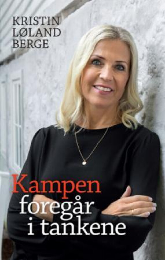 Kampen foregår i tankene av Kristin Løland Berge
