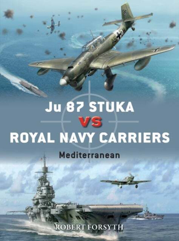Ju 87 Stuka vs Royal Navy Carriers av Robert Forsyth