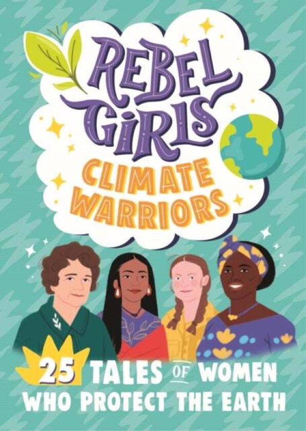 Rebel Girls Climate Warriors: 25 Tales of Women Who Protect the Earth av Rebel Girls, Cristina Mittermeier