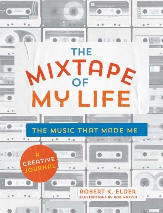 The Mixtape of My Life av Robert K. Elder