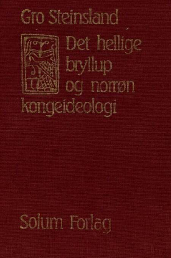 Det hellige bryllup og norrøn kongeideologi av Gro Steinsland