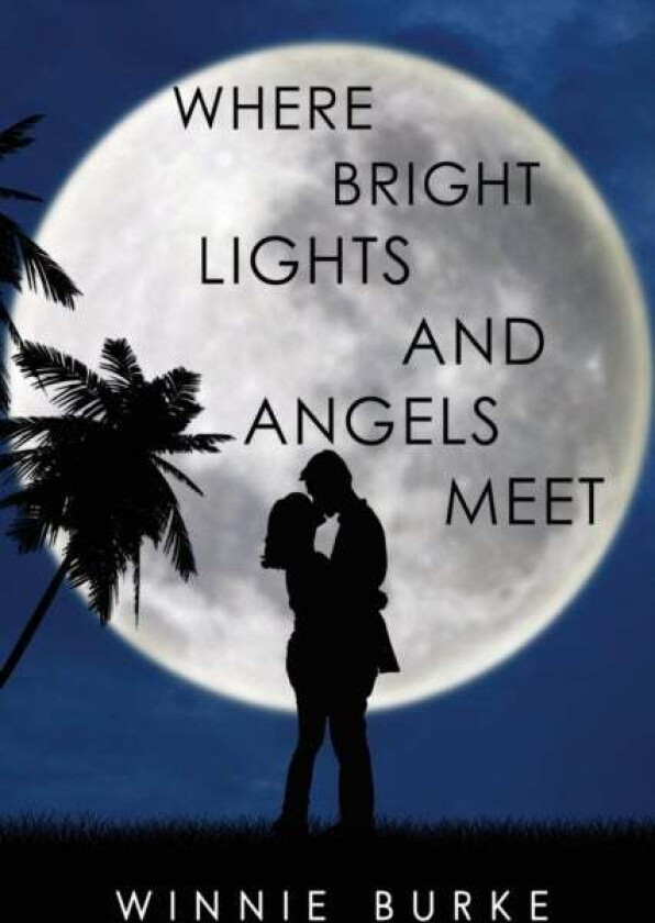 Where Bright Lights and Angels Meet av Winnie Burke