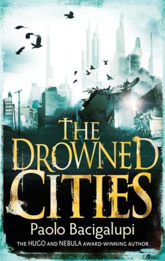 The Drowned Cities Av Paolo Bacigalupi