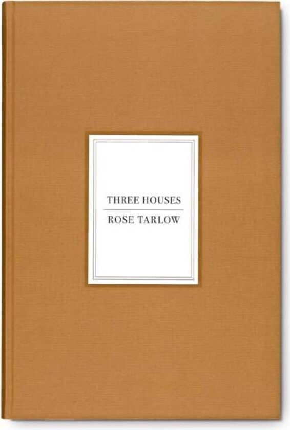 Rose Tarlow: Three Houses Av Rose Tarlow