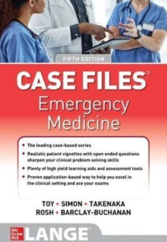 Case Files: Emergency Medicine, Fifth Edition av Eugene Toy, Barry Simon, Katrin Y. Takenaka, Adam Rosh, Ciara Barclay-Buchanan