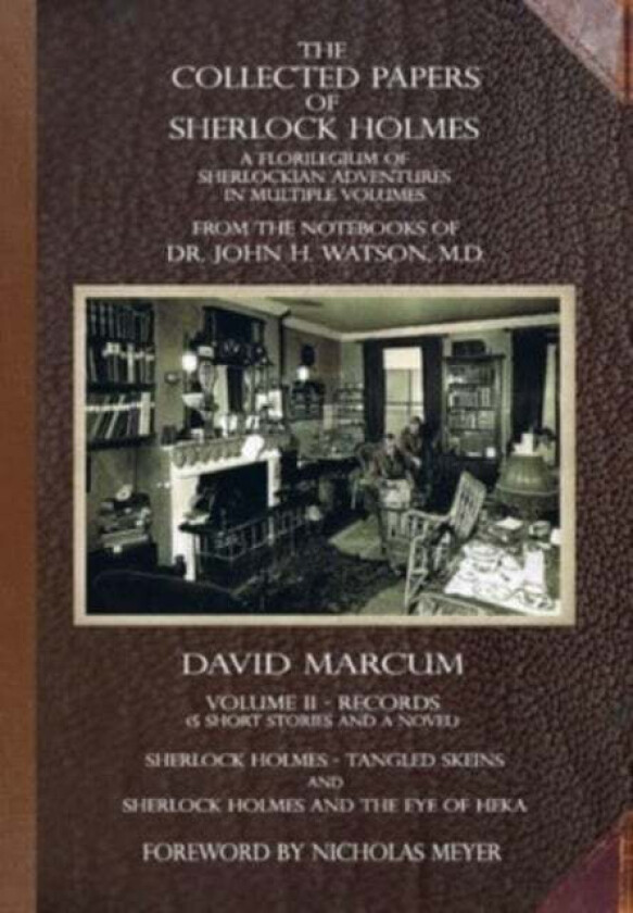 The Collected Papers of Sherlock Holmes - Volume 2 av David Marcum