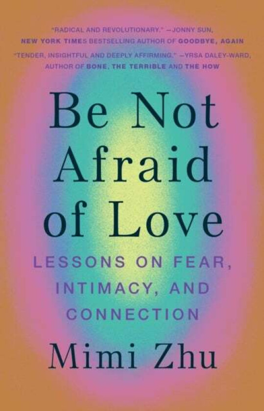 Be Not Afraid of Love av Mimi Zhu