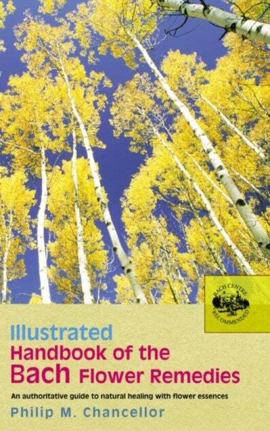 Illustrated Handbook Of The Bach Flower Remedies av P M Chancellor