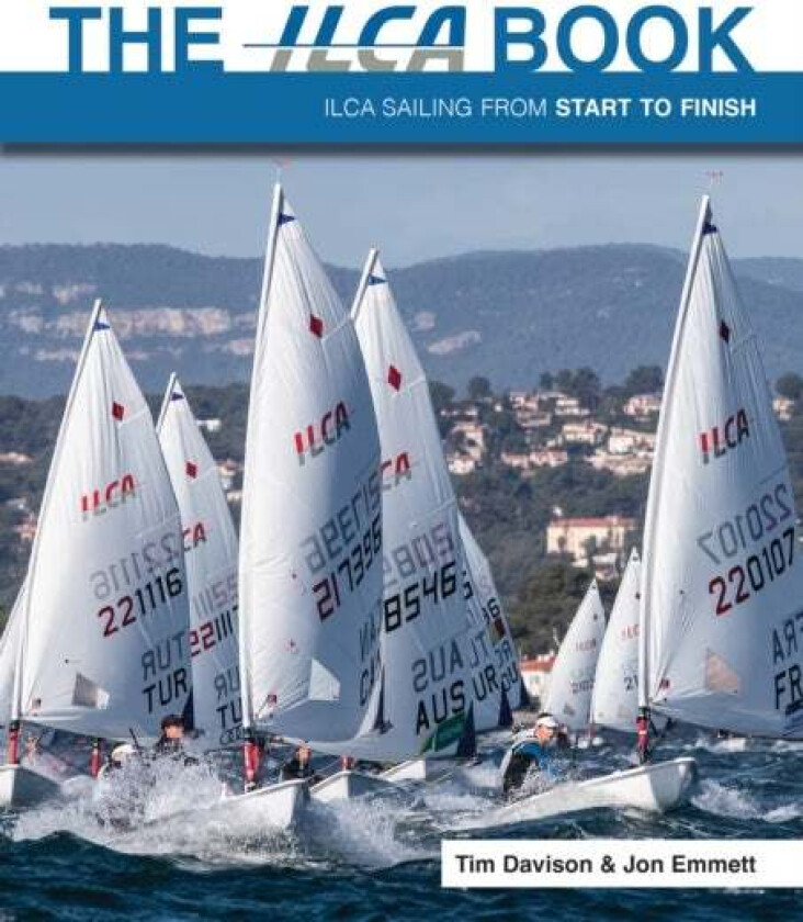 The ILCA Book av Tim Davison, Jon Emmett