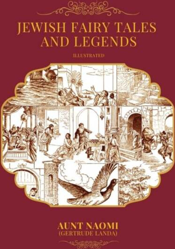 Jewish Fairy Tales and Legends - Illustrated av Aunt Naomi (Gertrude Landa)