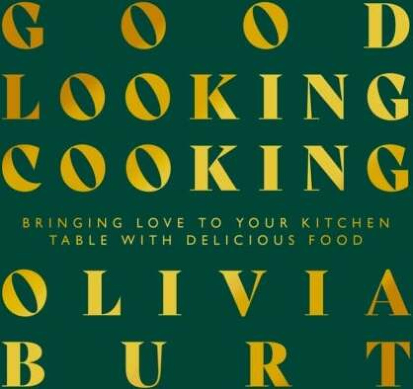 Good Looking Cooking av Olivia Burt