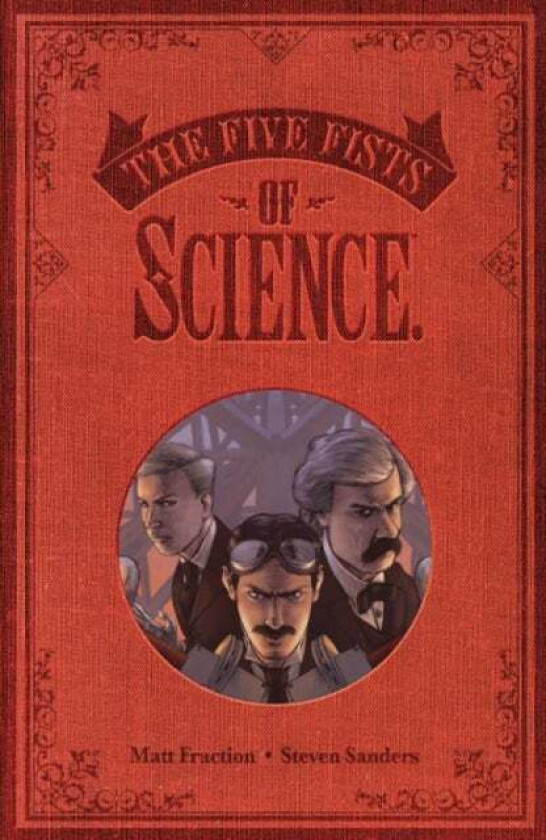 Five Fists of Science (New Edition) av Matt Fraction