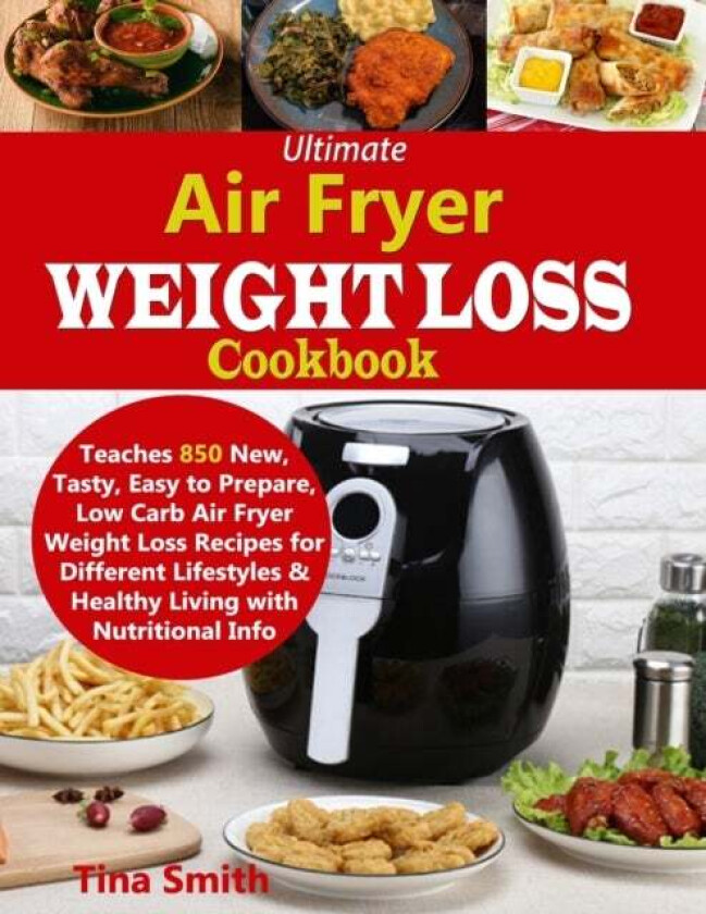 Ultimate Air Fryer Weight Loss Cookbook av Tina Smith