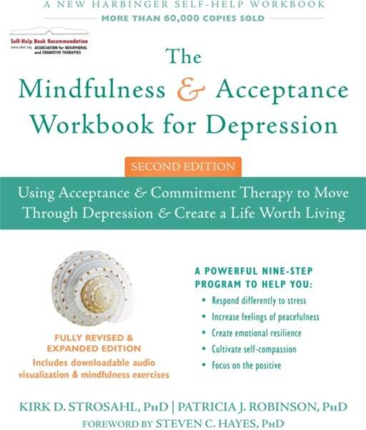 The Mindfulness and Acceptance Workbook for Depression, 2nd Edition av Kirk D. PhD Strosahl, Patricia J. Robinson