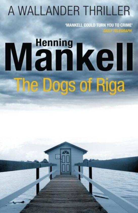 The Dogs of Riga av Henning Mankell