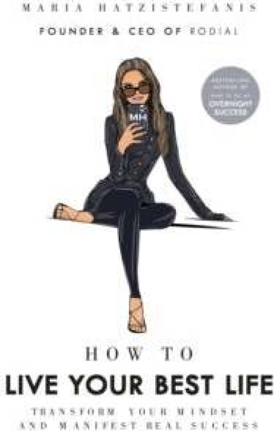 How to Live Your Best Life av Maria Hatzistefanis