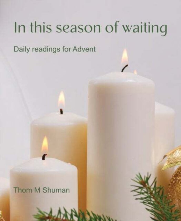 In This Season Of Waiting Av Thom M Shuman