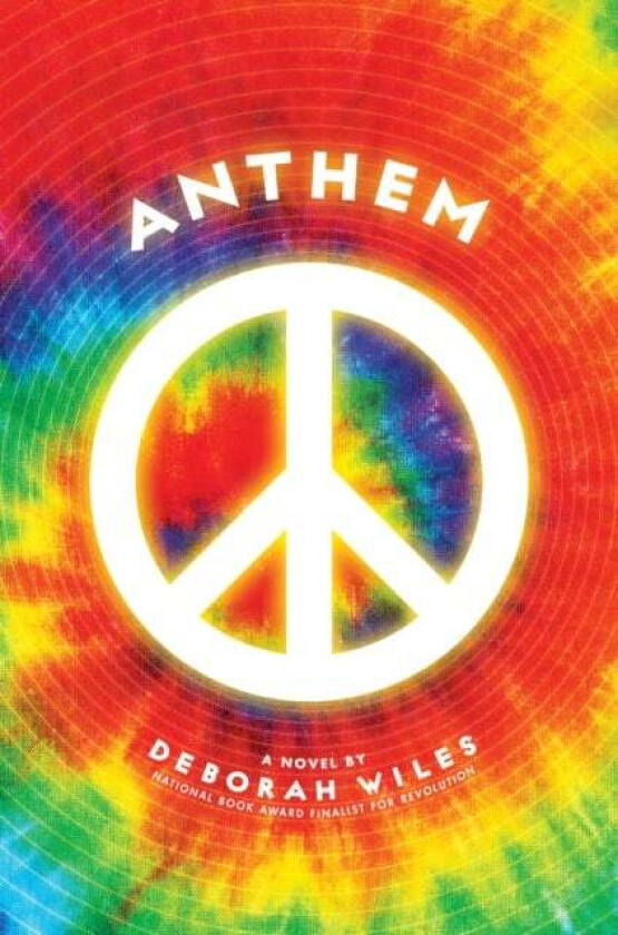 Anthem (The Sixties Trilogy #3) av Deborah Wiles