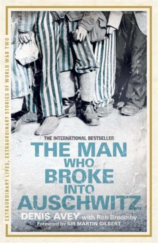 The Man Who Broke into Auschwitz av Denis Avey, Rob Broomby