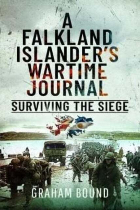 A Falkland Islander s Wartime Journal av Graham Bound