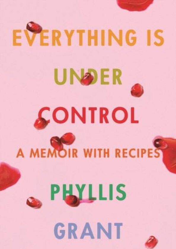 Everything Is Under Control av Phyllis Grant