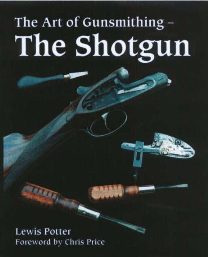 The Art of Gunsmithing av Lewis Potter