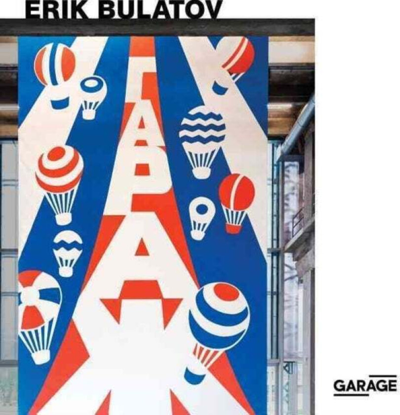 Erik Bulatov: Come to Garage!