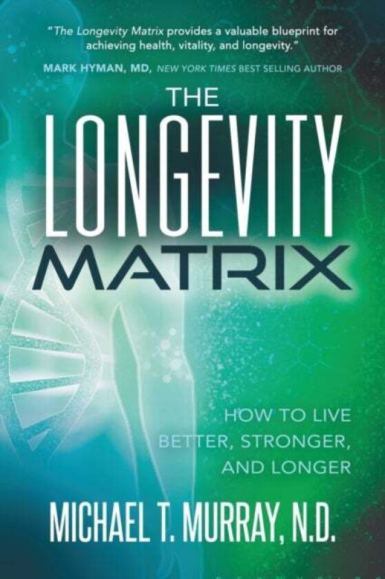 The Longevity Matrix av Michael T. Murray