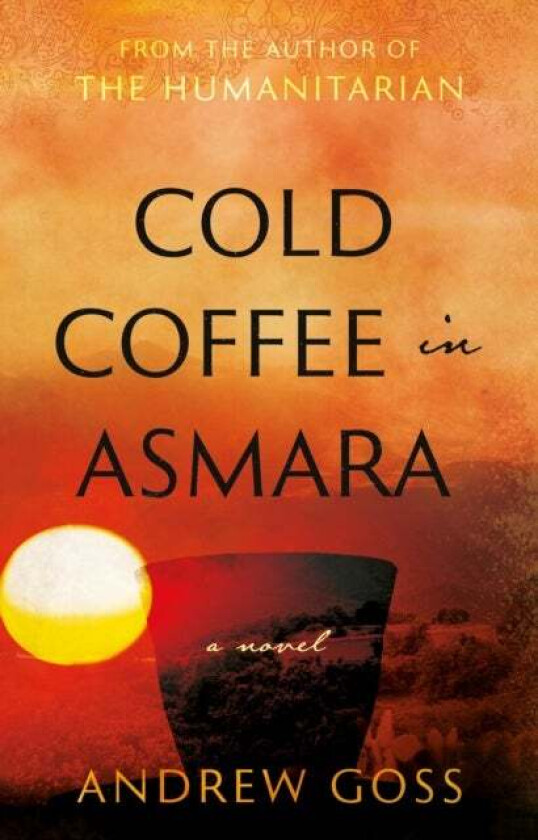 Cold Coffee in Asmara av Andrew Goss