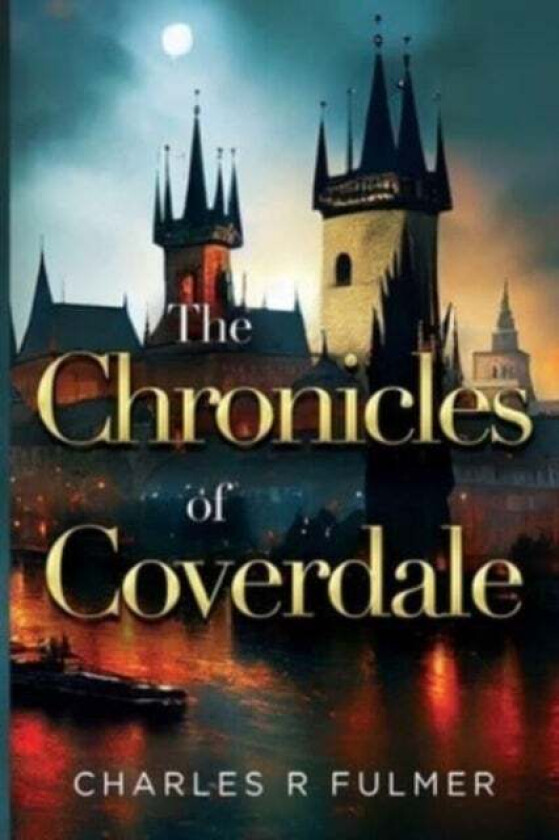 The Chronicles of Coverdale av Charles R Fulmer