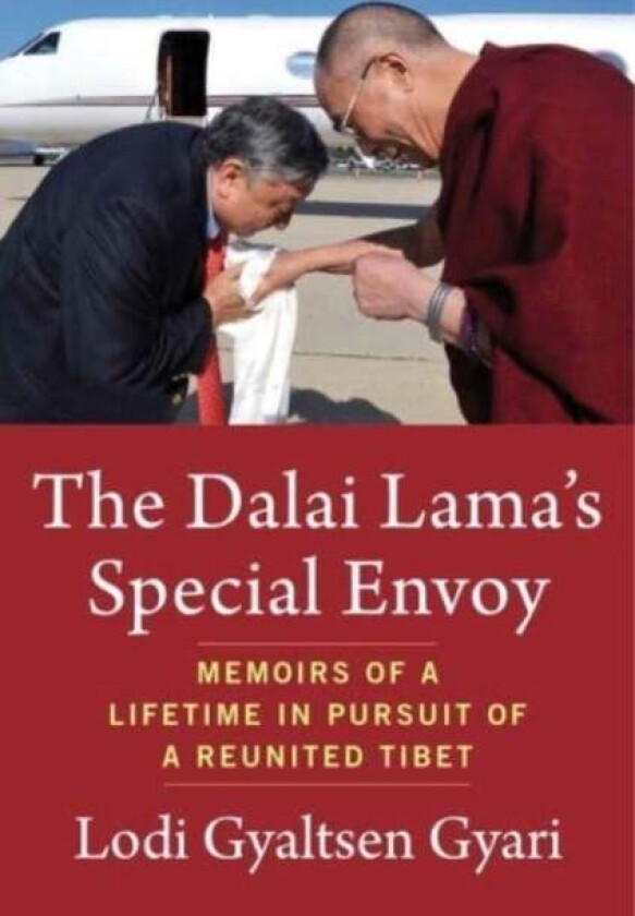 The Dalai Lama's Special Envoy av Lodi Gyaltsen Gyari