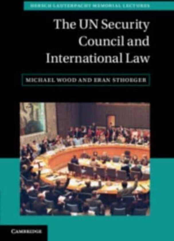 The UN Security Council and International Law av Michael Wood, Eran Sthoeger