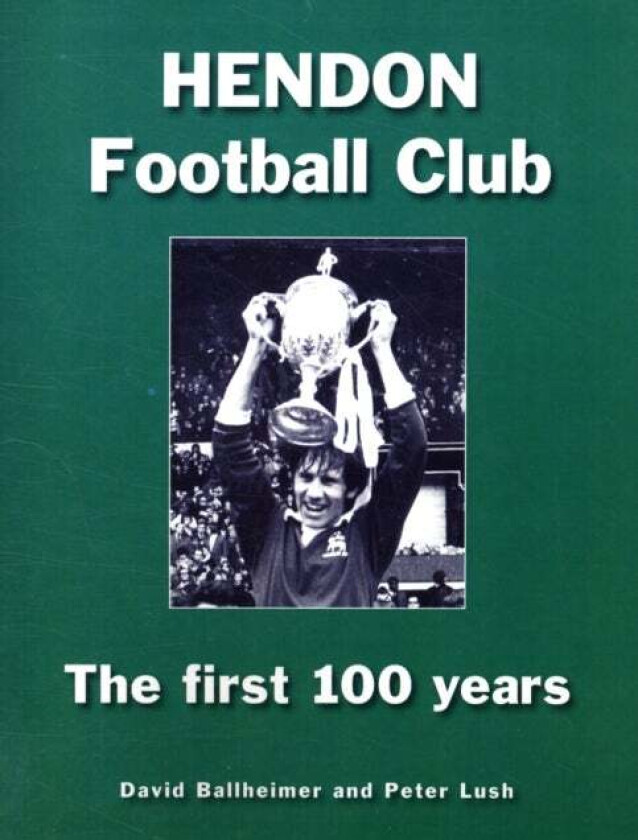 Hendon Football Club av David Ballheimer, Peter Lush