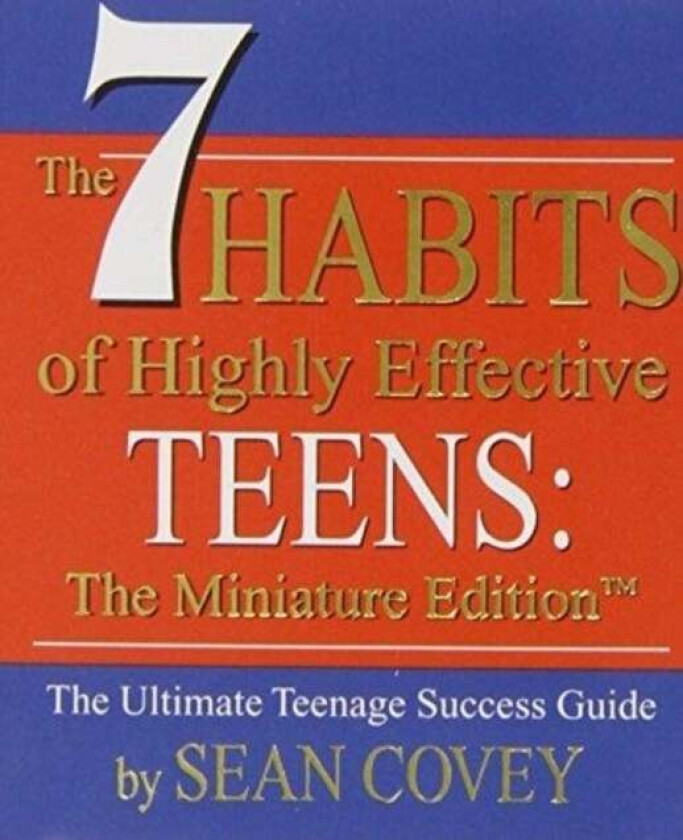 The 7 Habits of Highly Effective Teens av Sean Covey