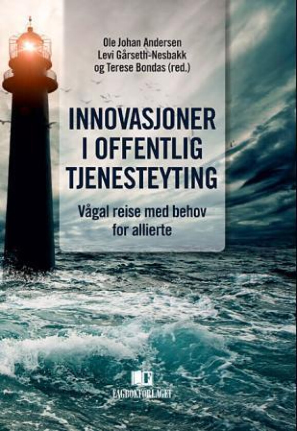 Innovasjoner i offentlig tjenesteyting av Ole Johan Andersen, Terese Bondas, Levi Gårseth-Nesbakk