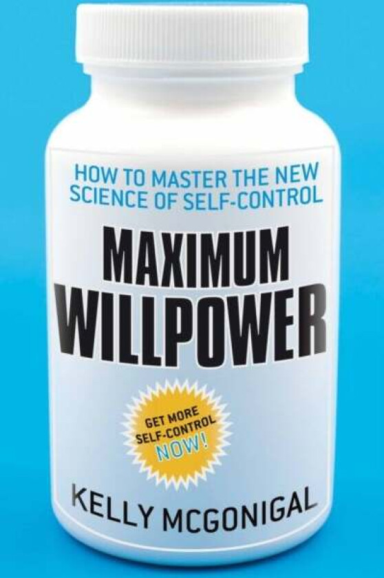 Maximum Willpower Av Kelly Mcgonigal