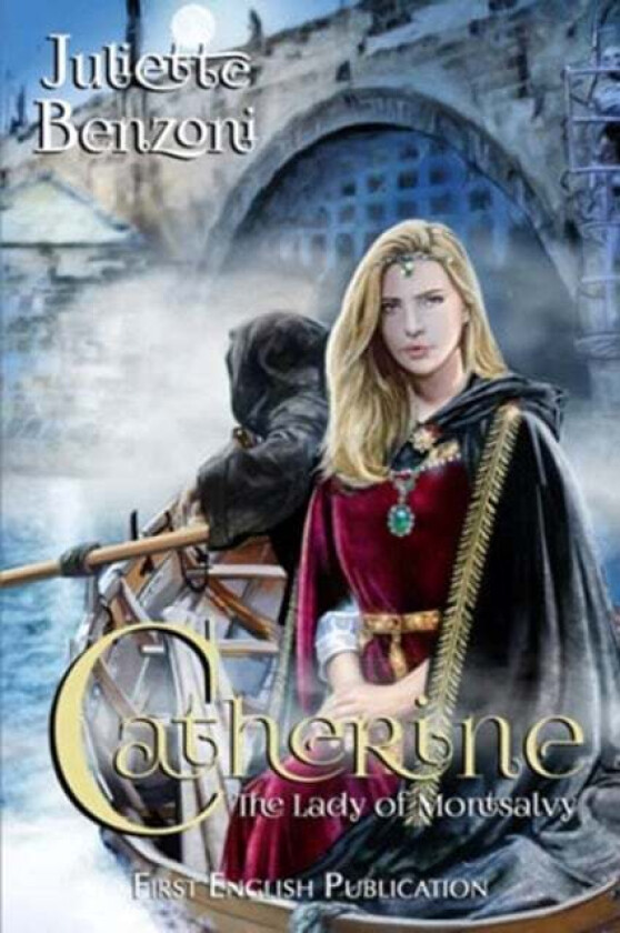 Catherine: The Lady of Montsalvy av Juliette Benzoni
