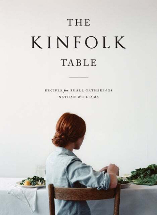 The Kinfolk table av Nathan Williams