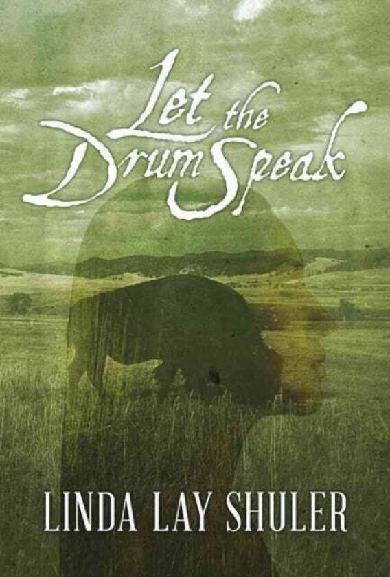 Let the Drum Speak av Linda Lay Shuler