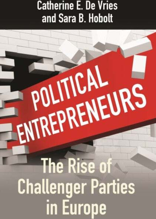 Political Entrepreneurs av Catherine E. De Vries, Sara B. Hobolt