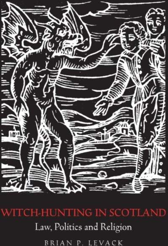 Witch-Hunting in Scotland av Brian P. Levack