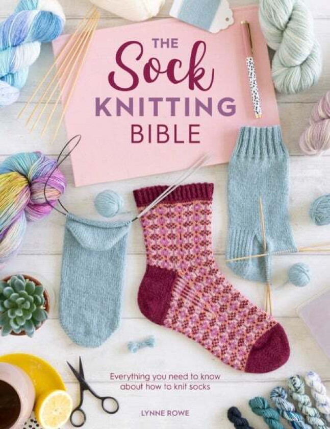 The Sock Knitting Bible av Lynne (Copy Editor) Rowe