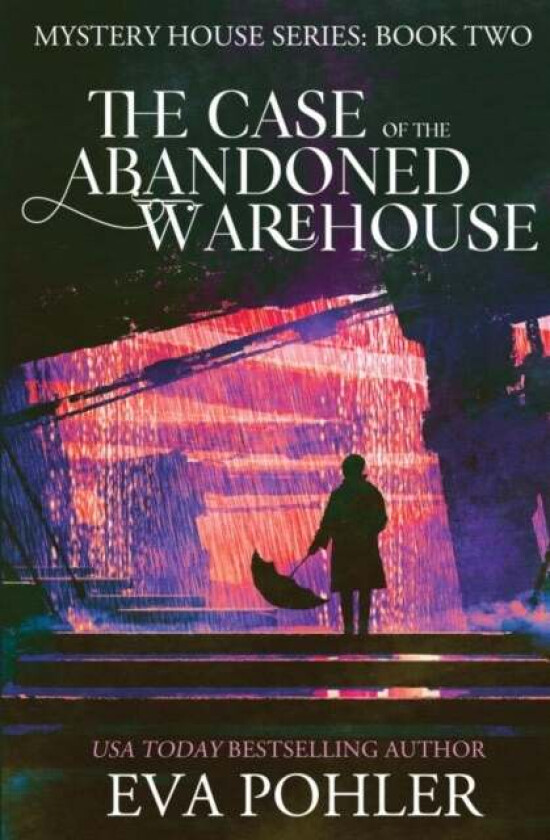 The Case of the Abandoned Warehouse av Eva Pohler